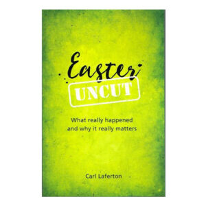 Easter Uncut By Carl Laferton