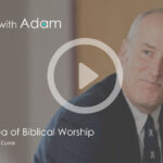 David-Currie---The-Big-Idea-of-Biblical-Worship