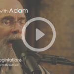 Interviews with Adam