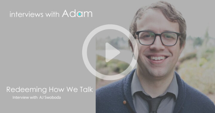 AJ-Swoboda---Redeeming-How-We-Talk