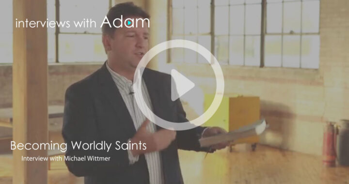Michael-Wittmer---Becoming-Worldly-Saints