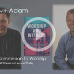 _David-Wheeler-and-Vernon-Whaley---The-Great-Commission-to-Worship