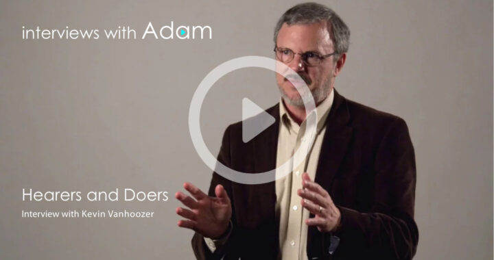 Kevin Vanhoozer - Hearers and Doers