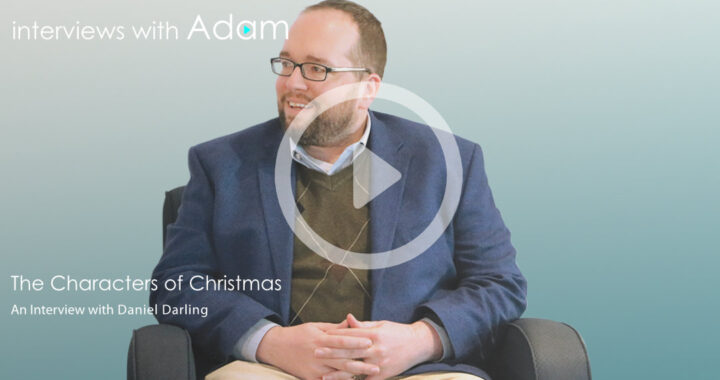 Daniel Darling - The Characters of Christmas