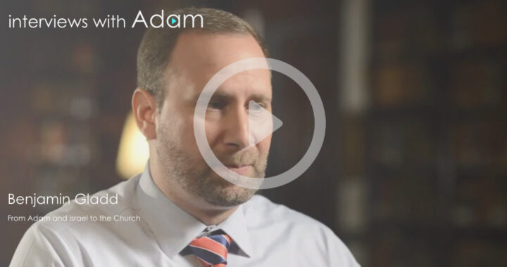 Benjamin Gladd - From Adam and Israel to the Church