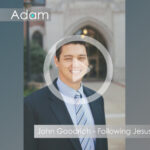 John Goodrich - Following Jesus Christ