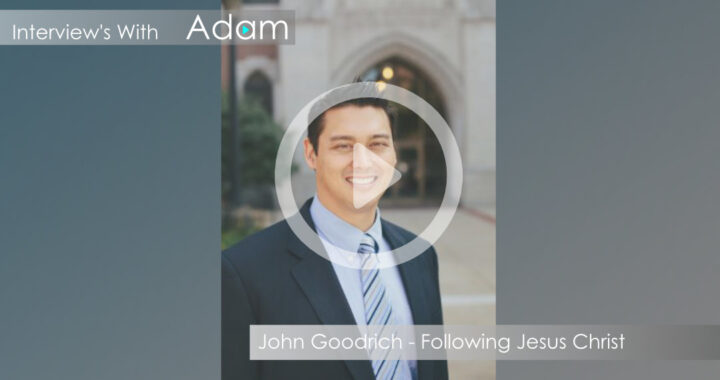 John Goodrich - Following Jesus Christ