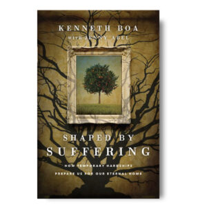 Shaped by Suffering by Kenneth Boa