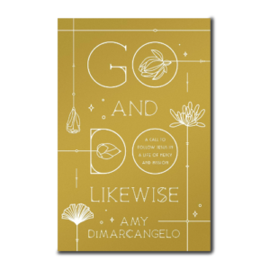 Go and Do Likewise by Amy DiMarcangelo
